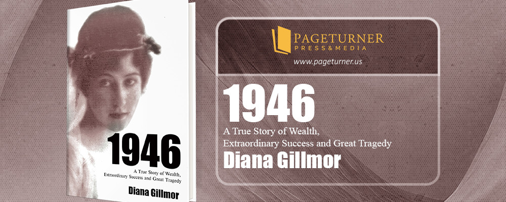 Uncovering an Extraordinary Journey of Love, Loss, and Legacy in “1946” by Diana Gillmor