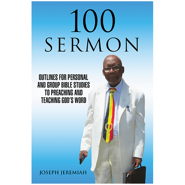 100 Sermon: Outlines for Personal and Group Bible Studies to Preaching and Teaching God’s Word