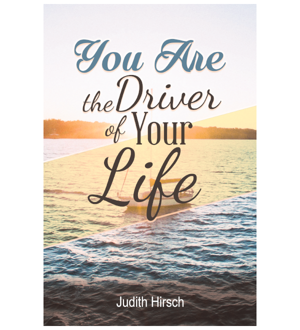 You Are the Driver of Your Life