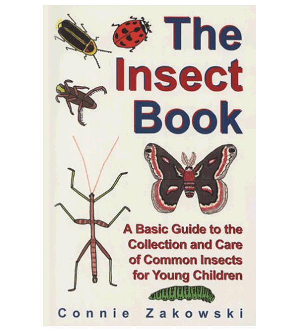 the-insect-book-a-basic-guide-to-the-collection-and-care-of-common-insects-for-young-children
