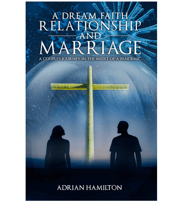 A DREAM FAITH RELATIONSHIP AND MARRIAGE: A COUPLE’S JOURNEY IN THE MIDST OF A PANDEMIC
