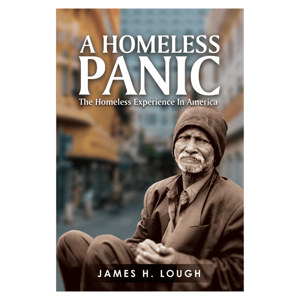 A Homeless Panic: The Homeless Experience in America
