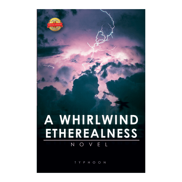 A Whirlwind Etherealness: A novel