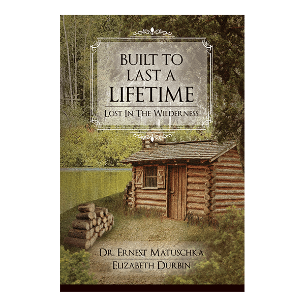 Built to Last a Lifetime: Lost in the Wilderness