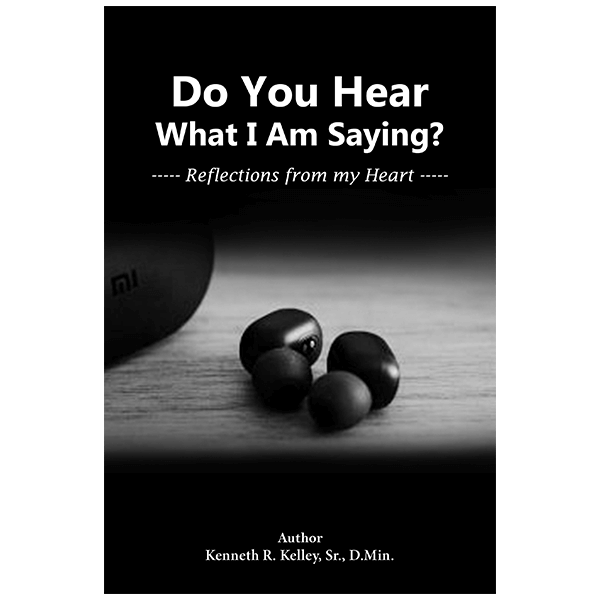 Do You Hear What I Am Saying?: Reflections from My Heart