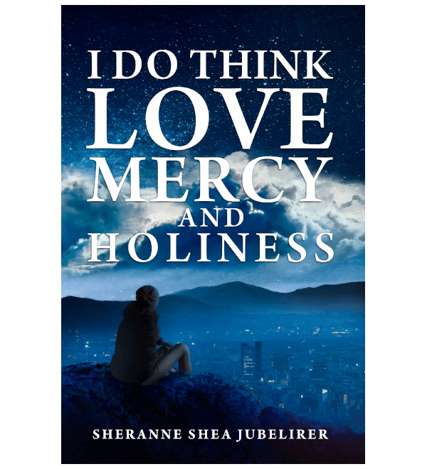 I DO THINK LOVE, MERCY AND HOLINESS
