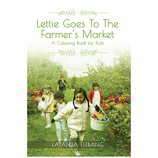 Lettie Goes To The Farmer's Market : A Coloring Book for Kids