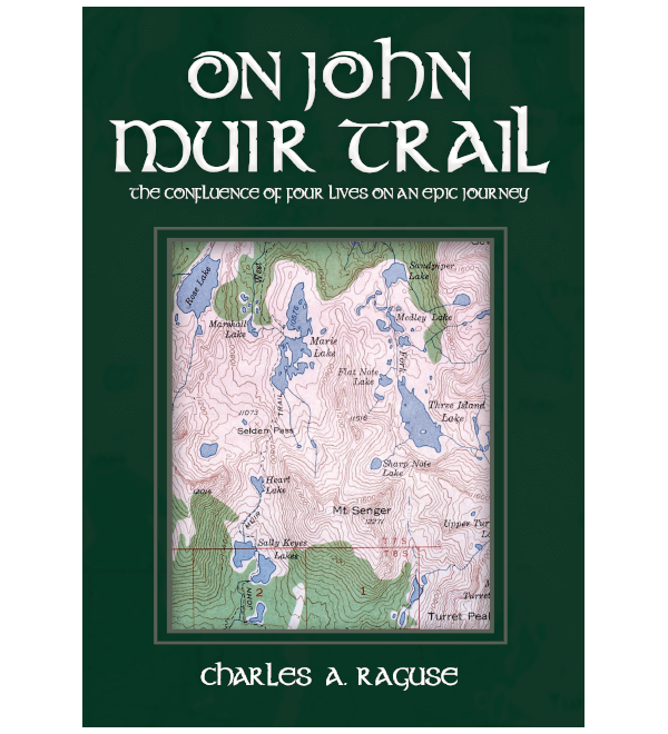 ON JOHN MUIR TRAIL: The Confluence of Four Lives on an Epic Journey