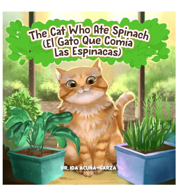 The Cat Who Ate Spinach/El Gato Que Comia Las Espinacas
