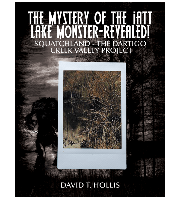 The Mystery of the Iatt Lake Monster—Revealed!: Squatchland—The Dartigo Creek Valley Project
