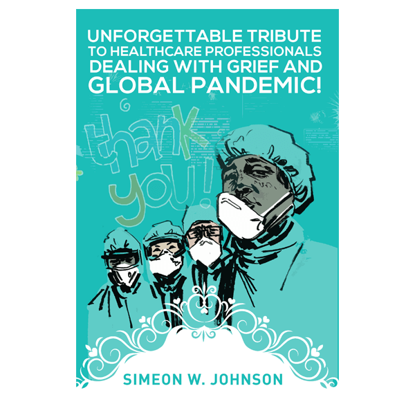 Unforgettable Tribute To Healthcare Professionals, Dealing with Grief, and Global Pandemic!