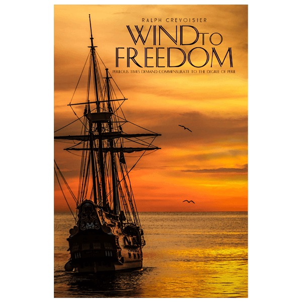 Wind to Freedom: Perilous Times Demand Actions Commensurate to the Degree of Peril
