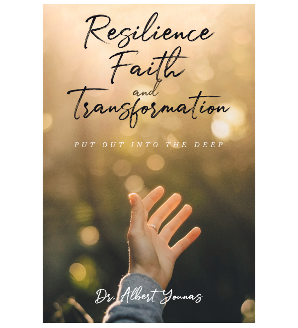 RESILIENCE, FAITH, and TRANSFORMATION